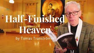 HalfFinished Heaven by Tomas Tranströmer  Awarenessraising poems [upl. by Tammi]