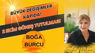 BOĞA BURCU 2 Ekim Güneş Tutulması Büyük Değişimler Kapıda astroloji [upl. by Krute]