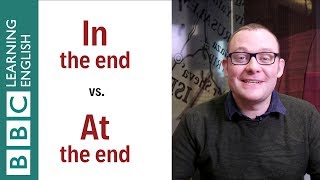 In the end vs At the end Whats the difference English In A Minute [upl. by Edasalof]