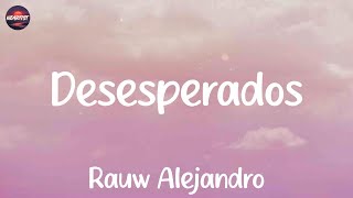 lyrics Rauw Alejandro  Desesperados [upl. by Ostap]