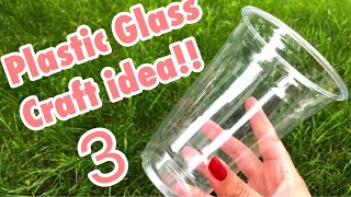 3 CRAFT IDEAS TO USE PLASTIC GLASS FOR  RECYCLING WASTE MATERIAL [upl. by Maharba]