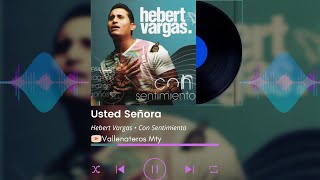 Usted Señora • Hebert Vargas [upl. by Harday698]