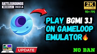 PLAY BGMI 31 IN PC WITH GAMELOOP EMULATOR  Best emulator for low end pc  Ultra HD  90 fps noban [upl. by Aerdnwahs92]