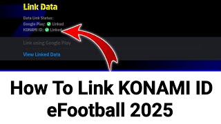 How To Link KONAMI ID eFootball 2025 Mobile [upl. by Eelitan893]