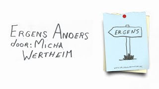 Micha Wertheim  Ergens Anders 2017 [upl. by Melborn]