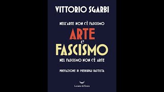 ARTE E FASCISMO di VITTORIO SGARBI VittorioSgarbi [upl. by Eenel758]