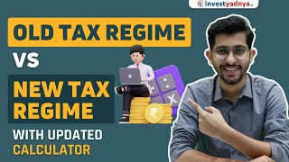 Old Tax Regime vs New Tax Regime with Updated Calculator [upl. by Assirialc461]