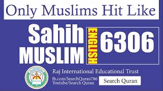 Sahih Muslim 6306 English Muslim Sharif Hadith No 6306 [upl. by Nasas]