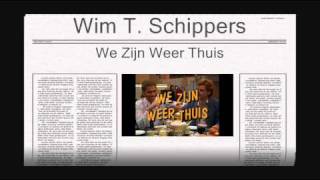 Wim T Schippers  We Zijn Weer Thuis [upl. by Nahtan820]