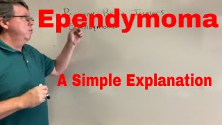 Ependymoma A Simple Explanation [upl. by Lugo581]