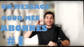 Un Message pour mes Abonnés 1 [upl. by Ahcmis135]