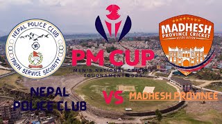 🔴 LIVE  Nepal Police Club vs Madhesh Province  PM Cup Mens National Cricket Tournament 2080 [upl. by Winna]