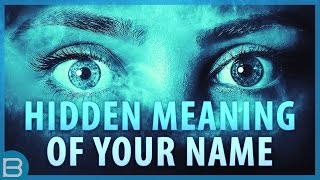 Whats The Hidden Meaning Of Your Name [upl. by Ardie357]