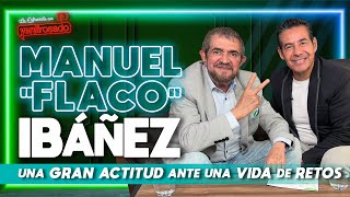 MANUEL quotFLACOquot IBÁÑEZ una GRAN ACTITUD ante una VIDA DE RETOS  La entrevista con Yordi Rosado [upl. by Lawtun]