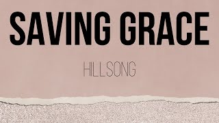 SAVING GRACE by Hillsong Lyrics [upl. by Haikezeh]