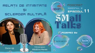 Podcast SMall Talks Sezonul 2 Episodul 11  Relații de intimitate și scleroza multiplă [upl. by Dion]