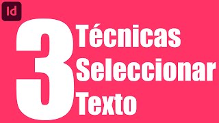 ✅ 3 TECNICAS PARA SELECCIONAR TEXTO EN ADOBE INDESIGN  Tutorial [upl. by Ahsam]