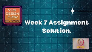 WeeK 7  VLSI Design Flow  RTL to GDS by Sneh Saurabh  2024 Sep [upl. by Renaud]