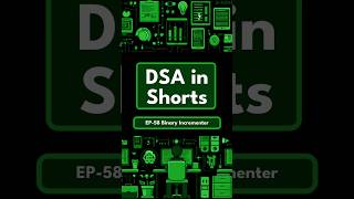 DSA in Shorts  EP58 Binary Incrementor [upl. by Ahsotan]