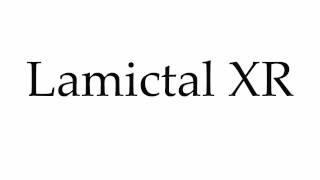 How to Pronounce Lamictal XR [upl. by Trey]