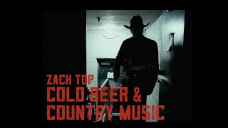 Zach Top  Cold Beer amp Country Music Official Music Video [upl. by Gabie]