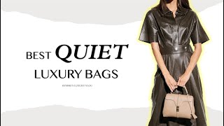 The 6 BEST Quiet Luxury Bag  Hymmes Luxury Vlog [upl. by Naimad743]