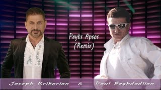 Joseph Krikorian amp Paul Baghdadlian Payts Apsos Remix [upl. by Riegel246]