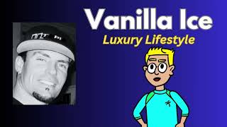 Vanilla Ice  Luxury Lifestyle [upl. by Laurence704]