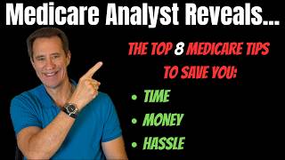 Medicare Analyst Reveals 8 Medicare Tips to Save You Time amp Money [upl. by Atnicaj324]