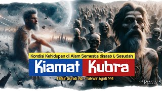 Kondisi Tatanan Kehidupan Alam Semesta disaat Terjadinya dan Sesudah Kiamat Kubra [upl. by Gibbeon375]