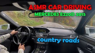 Asmr Car Driving  We drive along wonderful country roads  Mercedes E220d 2015 [upl. by Elena467]