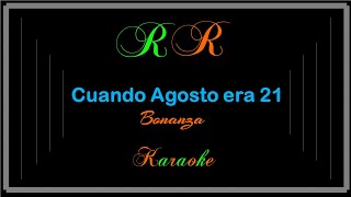 Cuando Agosto era 21 Karaoke Bonanza [upl. by Andel]