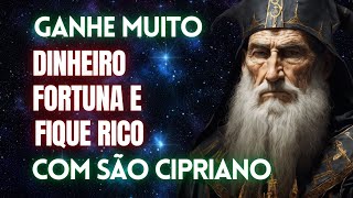 Faça FORTUNA ganhe DINHEIRO E fique RICO EM 2024 com São Cipriano [upl. by Ytinirt]