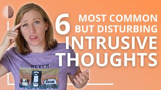 The 6 Most Common Types of Intrusive Thoughts [upl. by Ellehsad]