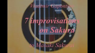 Masaki Sakurai 77 anniversary guitar 7 improvisations on Sakura Vladimir Gapontsev [upl. by Jayne98]