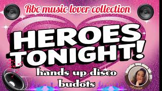 Heroes Tonight disco budots rbcmusiclovercollection [upl. by Ardath642]