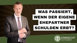 Was passiert wenn der eigene Ehepartner Schulden erbt [upl. by Sset567]