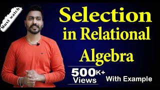 Lec46 Selection in Relational Algebra  Database Management System [upl. by Dnalrah223]