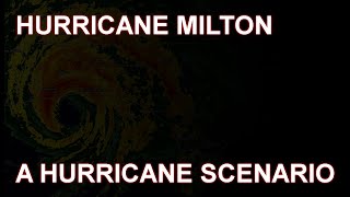 Hurricane Milton  A Hurricane Scenario [upl. by Drehcir119]