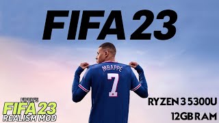 FIFA 23 MOD FIFER 23 REALISM  RYZEN 3 5300U 12GB RAM [upl. by Herminia]