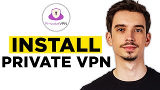 How To Install PrivateVPN 2024  Full Guide [upl. by Karlik]