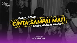 DJ CINTA SAMPAI MATI  RAFFA AFFAR  X DROP FAHMYFAY ENAFFX [upl. by Collbaith]