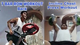 T BAR ROW WORKOUT AND INCLINE CHEST PRESS WORKOUT [upl. by Minton684]