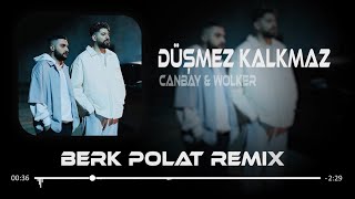 Canbay amp Wolker  Düşmez Kalkmaz  Berk Polat Remix [upl. by Eznyl]