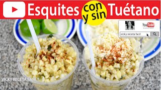 ESQUITES DE ELOTE CON TUÉTANO  Vicky Receta Facil [upl. by Nivac]