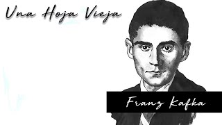 UNA HOJA VIEJA de Franz Kafka Voz Humana [upl. by Sylas]