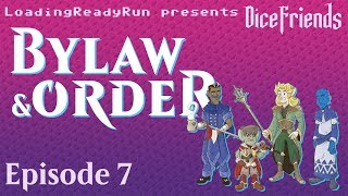 Dice Friends  Bylaw amp Order Ep7 [upl. by Soracco]