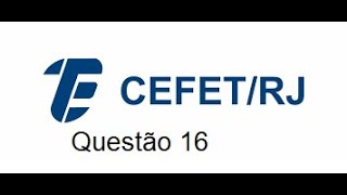 Questão 16 da Cefet RJ 2025 [upl. by Hsak]