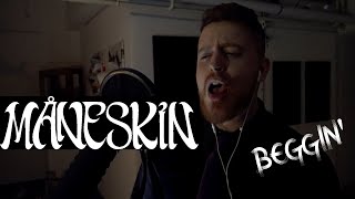 BEGGIN MANESKIN  VOCAL COVER [upl. by Anerdna]