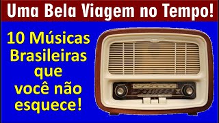 10 Músicas Brasileiras Marcaram Demais Sucessos do Passado [upl. by Cammie]